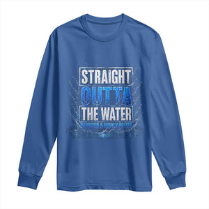 Baptism Long Sleeve Shirt Straight Outta Water Christian Baptized TS10 Royal Blue Print Your Wear