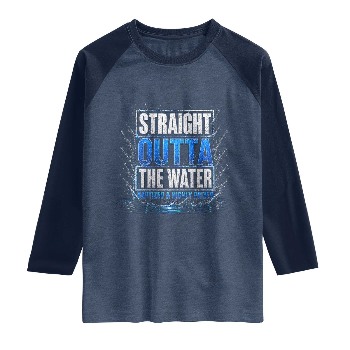 Baptism Raglan Shirt Straight Outta Water Christian Baptized TS10 Heather Denim Navy Print Your Wear