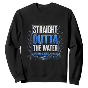 Baptism Sweatshirt Straight Outta Water Christian Baptized TS10 Black Print Your Wear