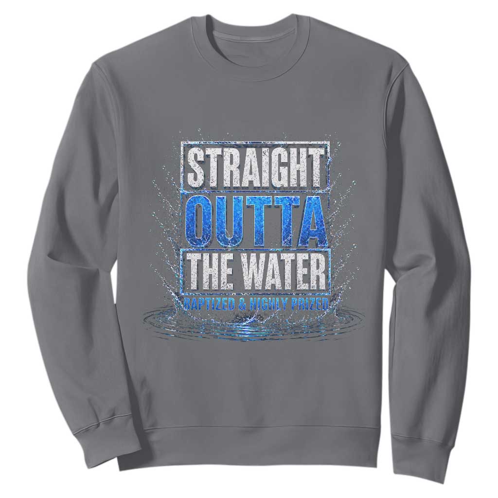 Baptism Sweatshirt Straight Outta Water Christian Baptized TS10 Charcoal Print Your Wear