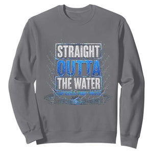 Baptism Sweatshirt Straight Outta Water Christian Baptized TS10 Charcoal Print Your Wear