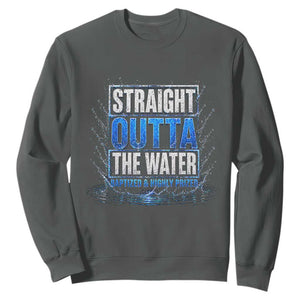 Baptism Sweatshirt Straight Outta Water Christian Baptized TS10 Dark Heather Print Your Wear
