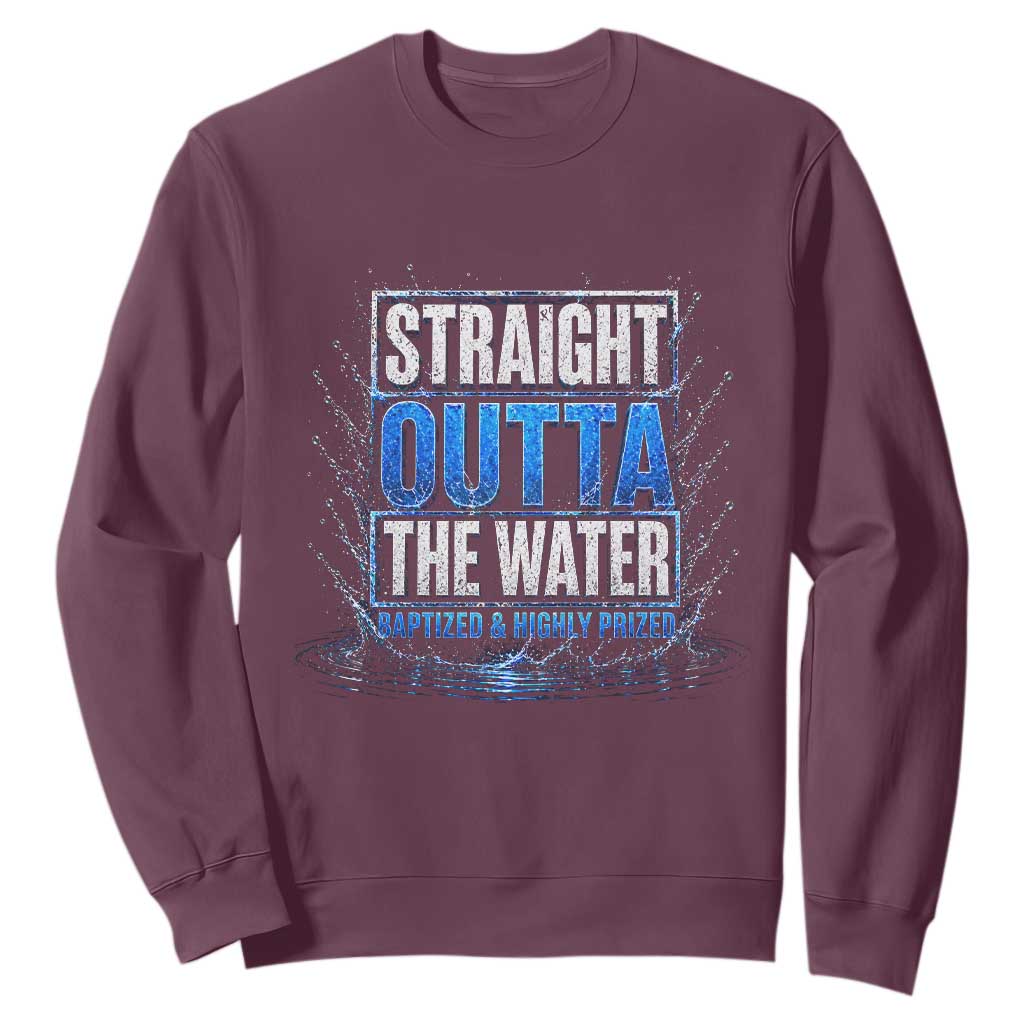 Baptism Sweatshirt Straight Outta Water Christian Baptized TS10 Maroon Print Your Wear