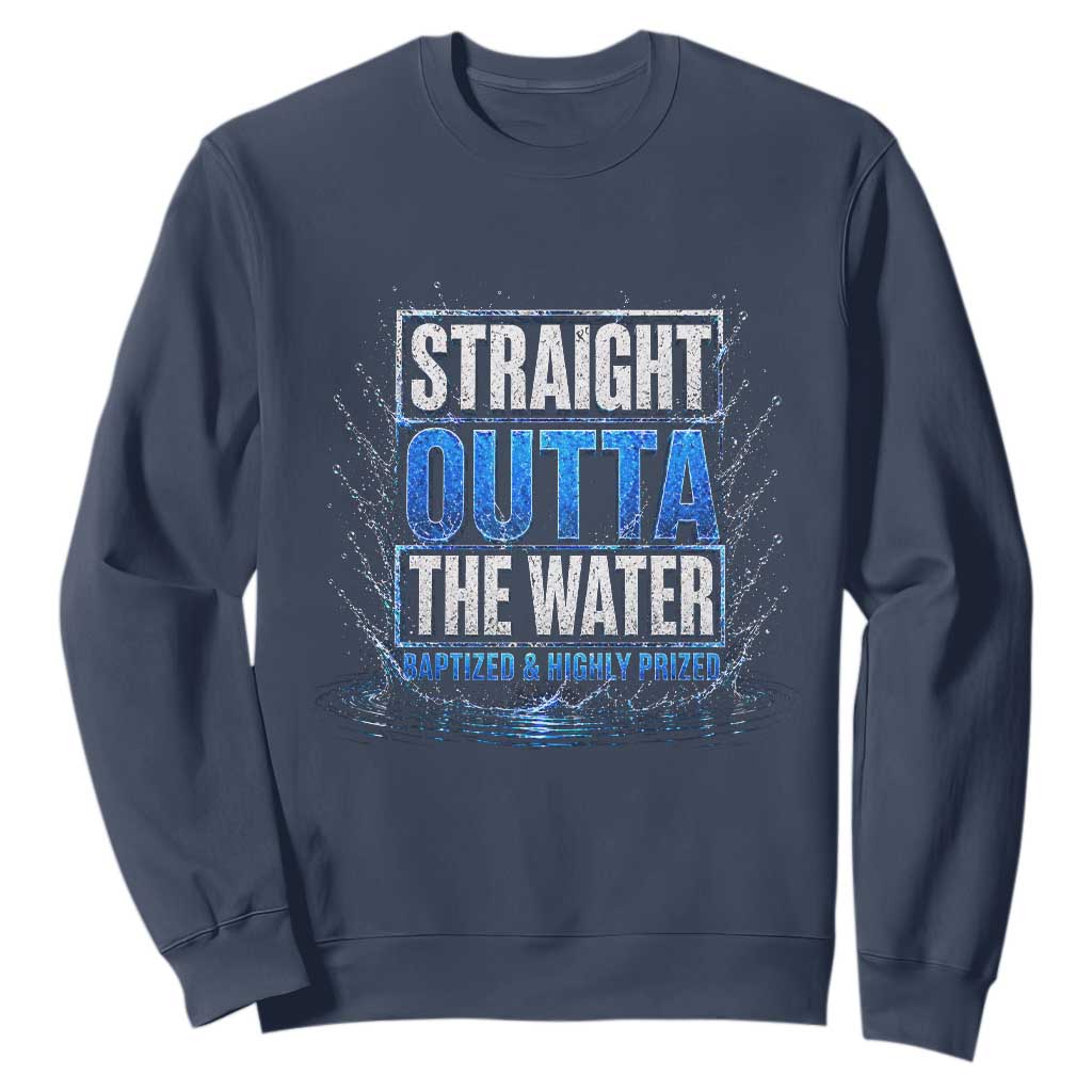 Baptism Sweatshirt Straight Outta Water Christian Baptized TS10 Navy Print Your Wear