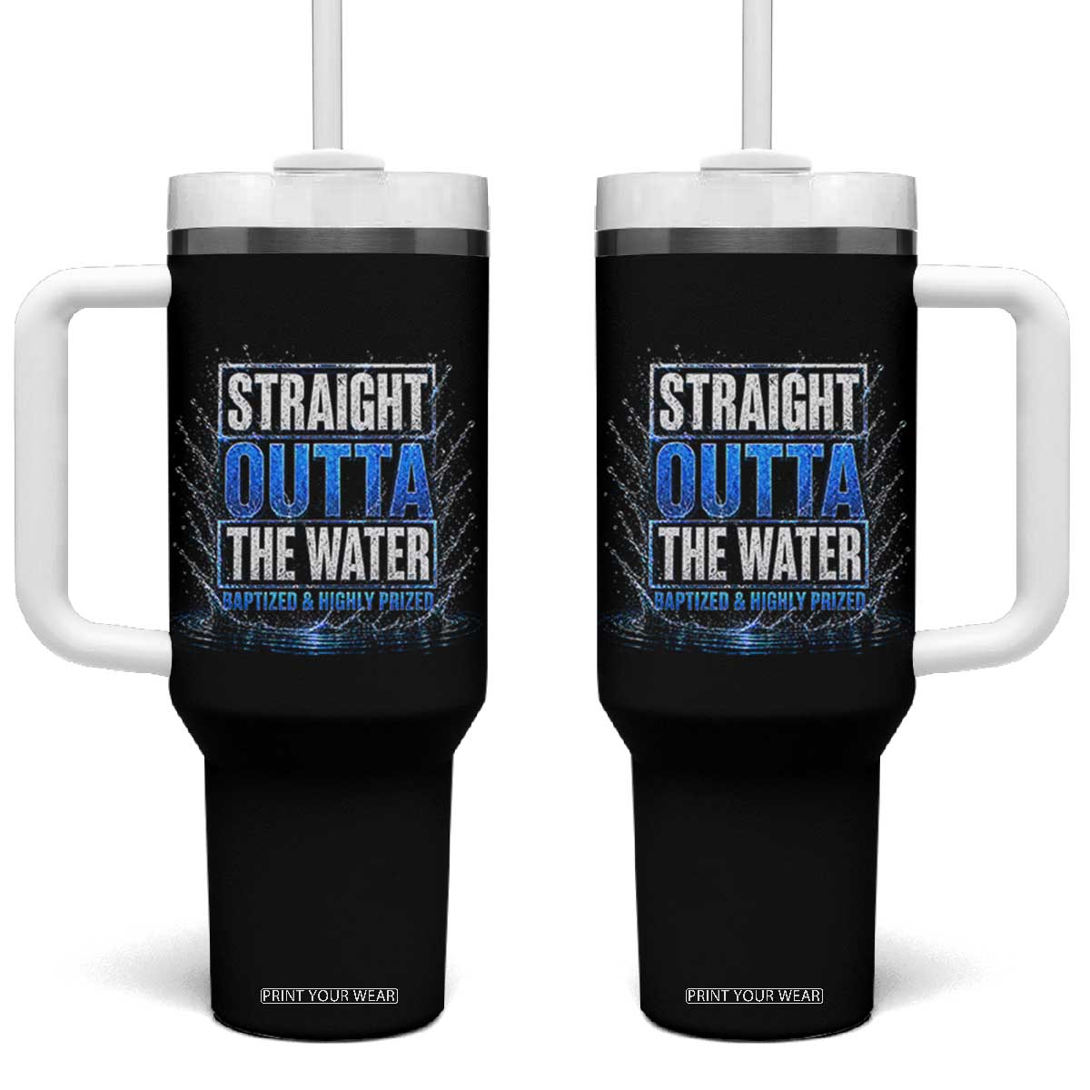 Baptism Tumbler With Handle Straight Outta Water Christian Baptized TS10 One Size: 40 oz Black Print Your Wear