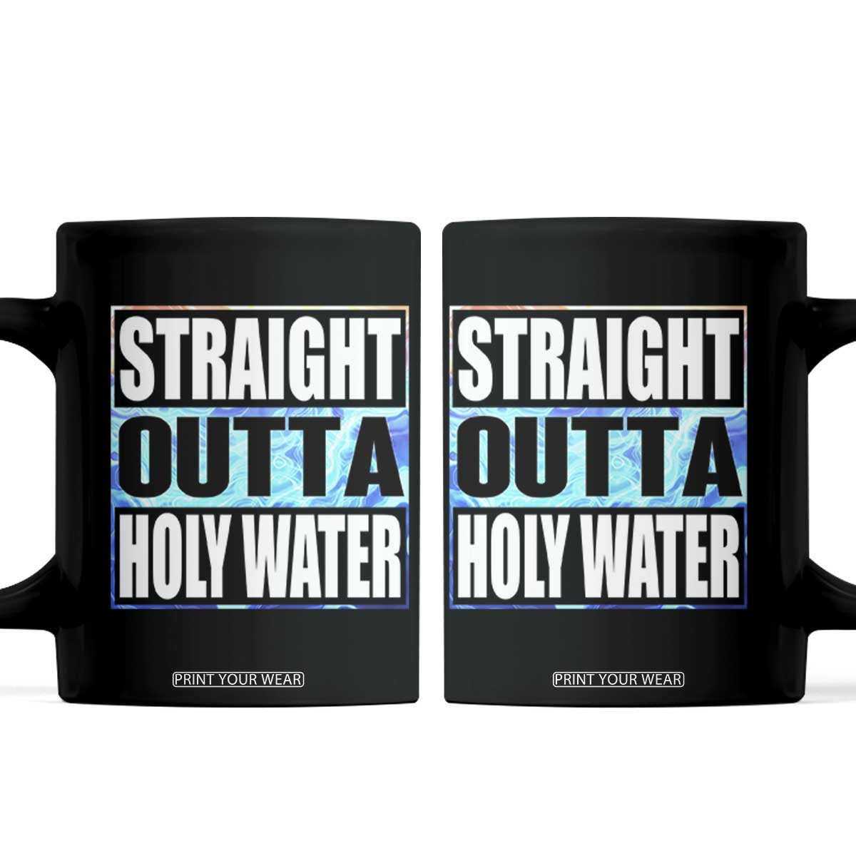 Straight Outta Holy Water Coffee Mug Baptismal Baptism Christening TS10 Black Print Your Wear