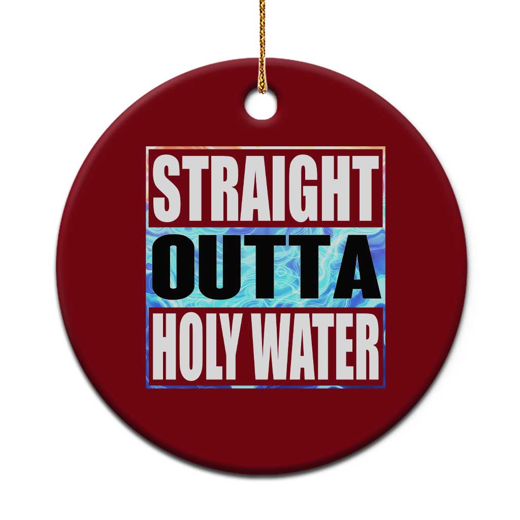 Straight Outta Holy Water Ceramic Ornament Baptismal Baptism Christening TS10 1pc Red Print Your Wear
