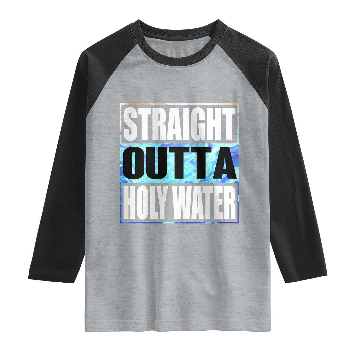 Straight Outta Holy Water Raglan Shirt Baptismal Baptism Christening TS10 Heather Gray Black Print Your Wear