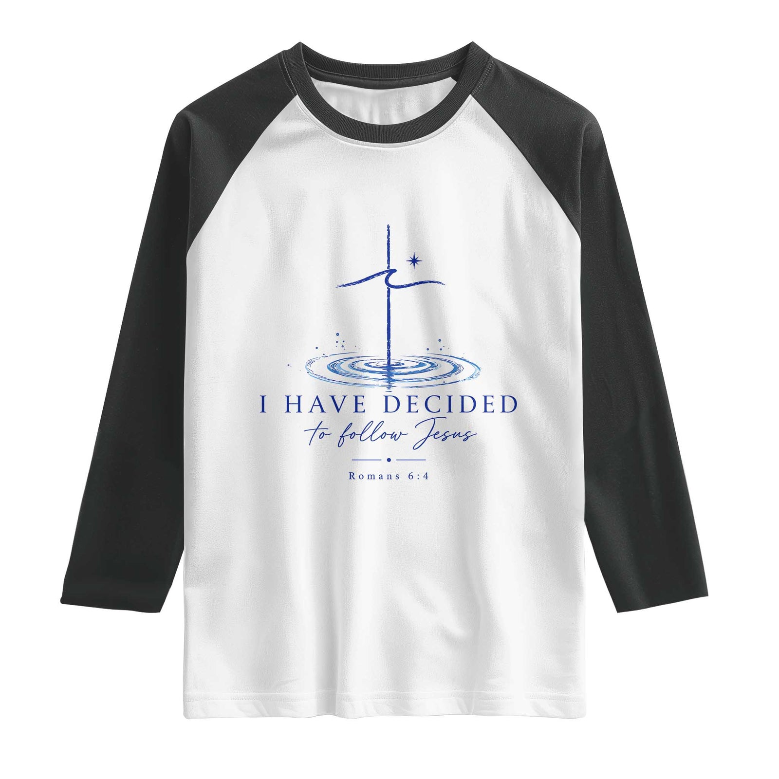 New Believer Raglan Shirt I Have Decided To Follow Jesus In Baptism Cross Water TS10 White Black Print Your Wear