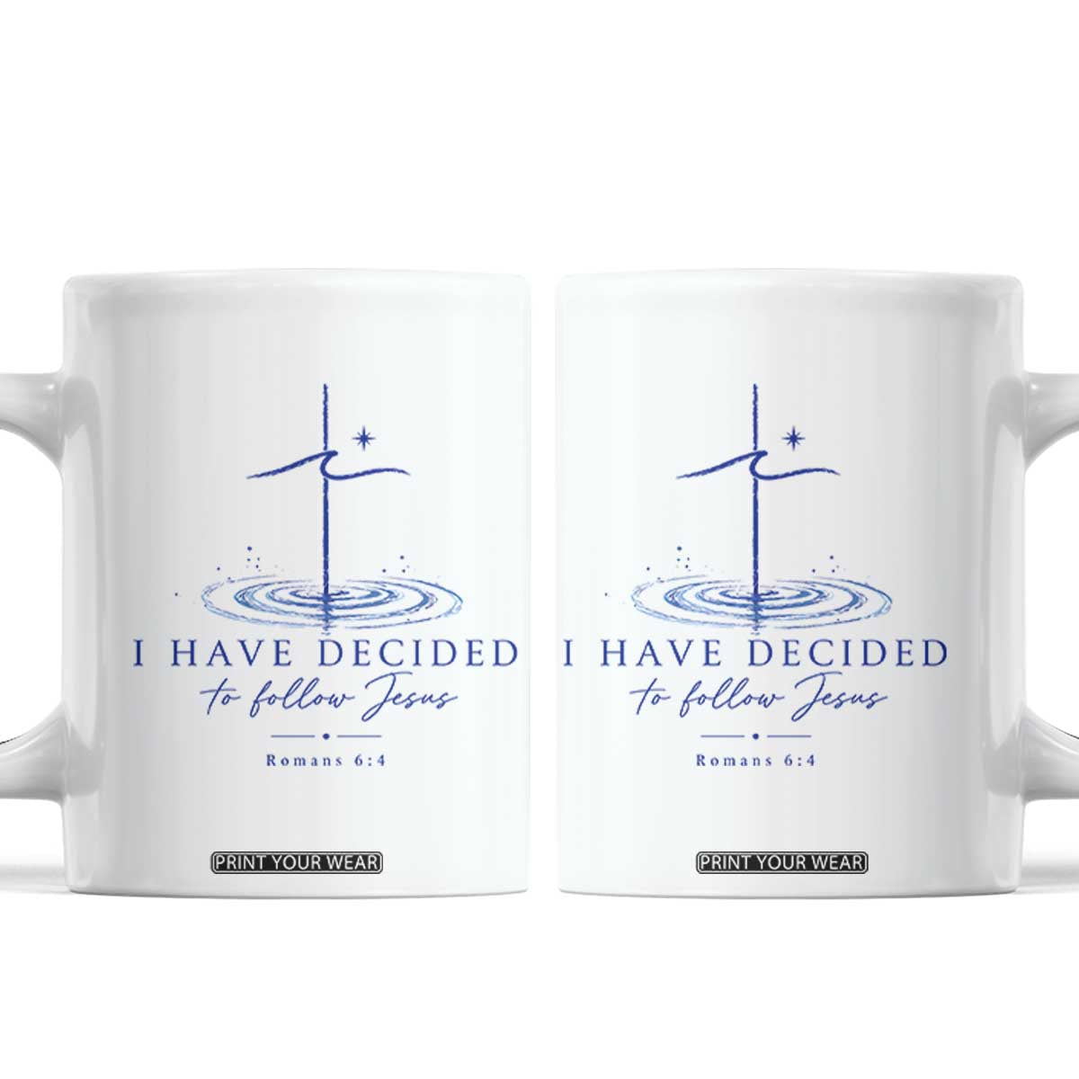 New Believer Coffee Mug I Have Decided To Follow Jesus In Baptism Cross Water TS10 White Print Your Wear