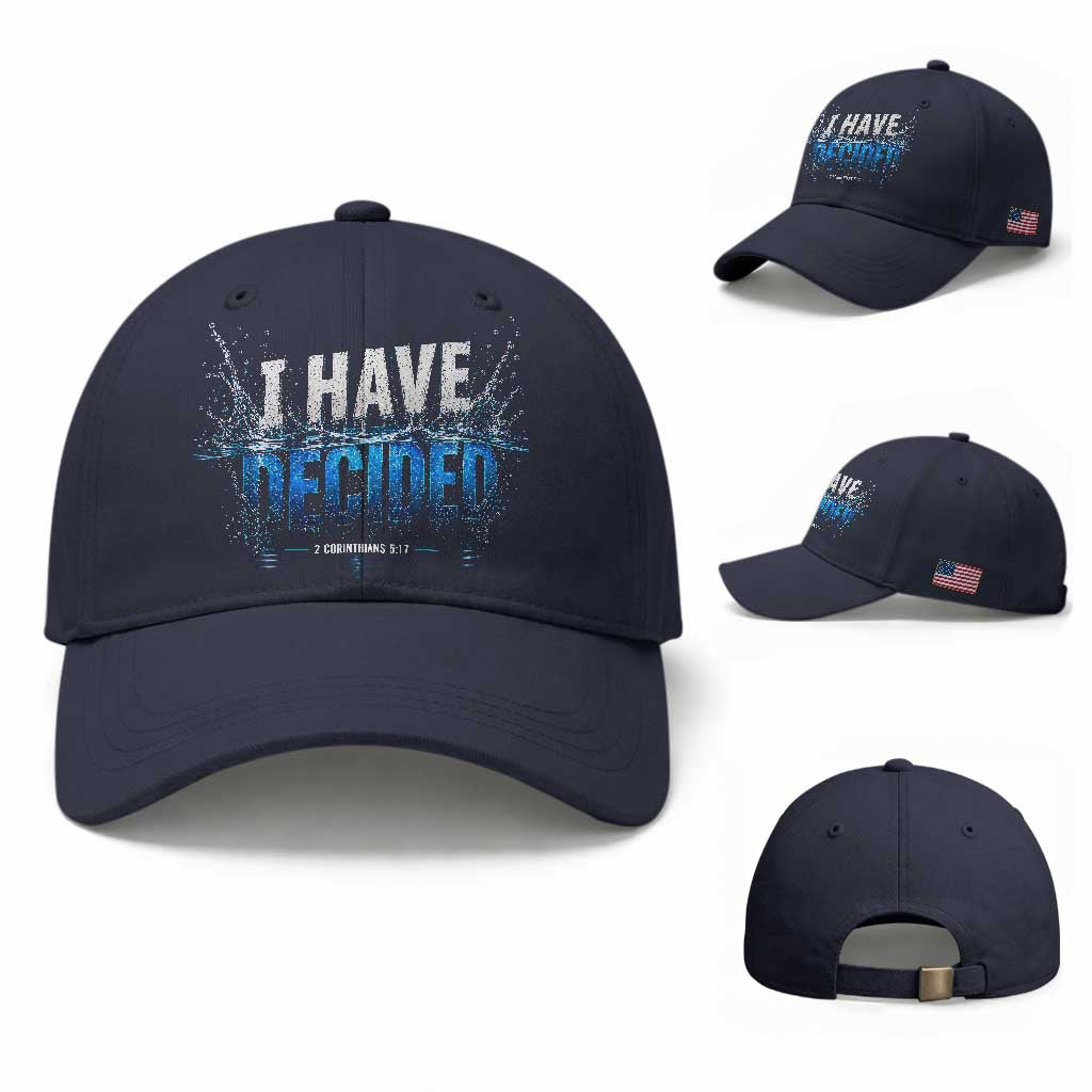 Christian Baptism Baseball Cap New Believer Water Immersion Baptized I Have Decided TS10 Baseball Cap Universal Fit Navy Print Your Wear