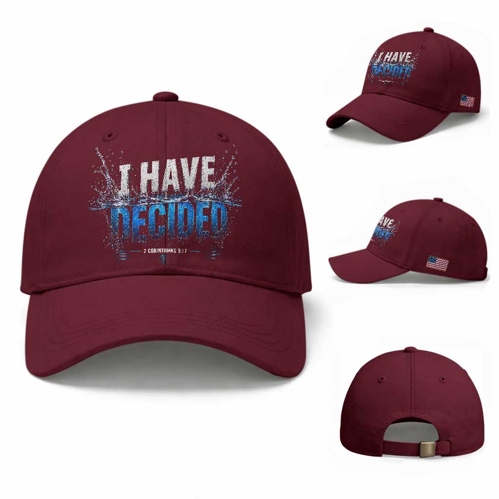 Christian Baptism Baseball Cap New Believer Water Immersion Baptized I Have Decided TS10 Baseball Cap Universal Fit Maroon Print Your Wear
