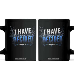 Christian Baptism Coffee Mug New Believer Water Immersion Baptized I Have Decided TS10 Black Print Your Wear