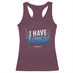 Christian Baptism Racerback Tank Top New Believer Water Immersion Baptized I Have Decided TS10 Maroon Print Your Wear