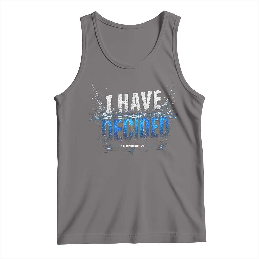 Christian Baptism Tank Top New Believer Water Immersion Baptized I Have Decided TS10 Deep Heather Print Your Wear