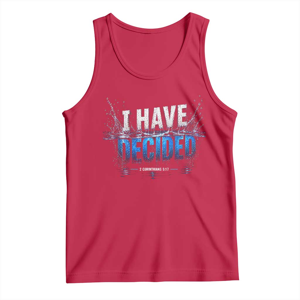 Christian Baptism Tank Top New Believer Water Immersion Baptized I Have Decided TS10 Red Print Your Wear