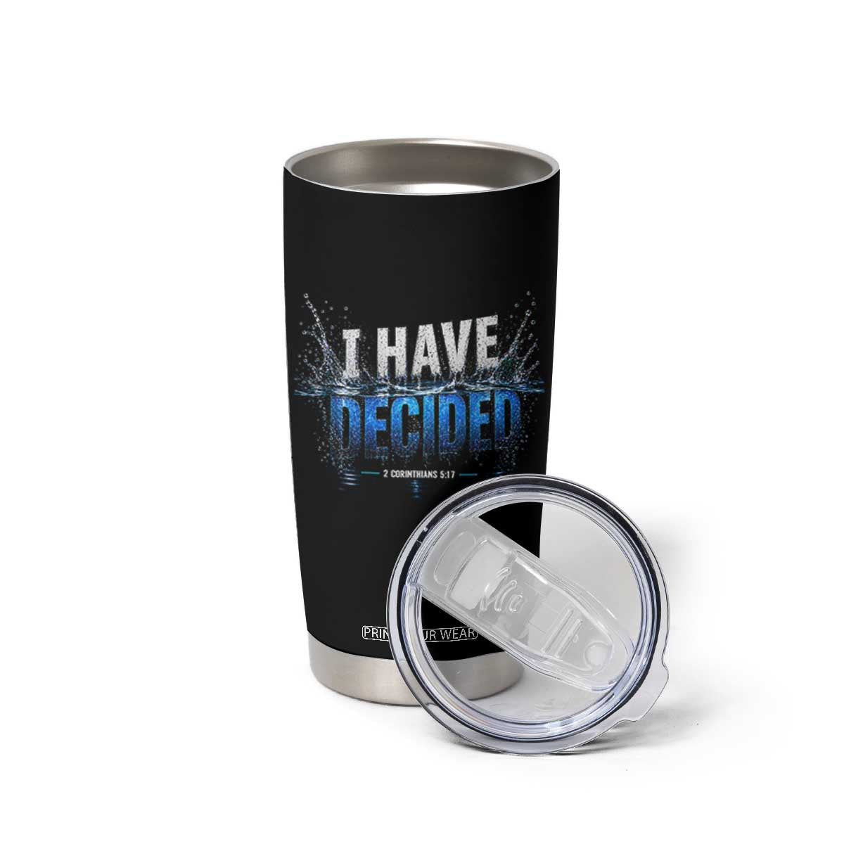 Christian Baptism Tumbler Cup New Believer Water Immersion Baptized I Have Decided TS10 Print Your Wear