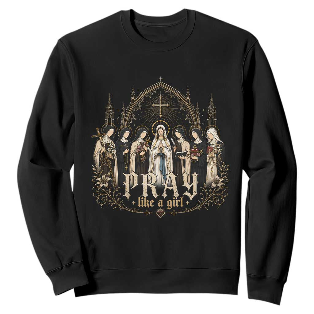 Catholic Saint Sweatshirt Pray Like A Girl Vintage Christian Faith Inspired TS10 Black Print Your Wear