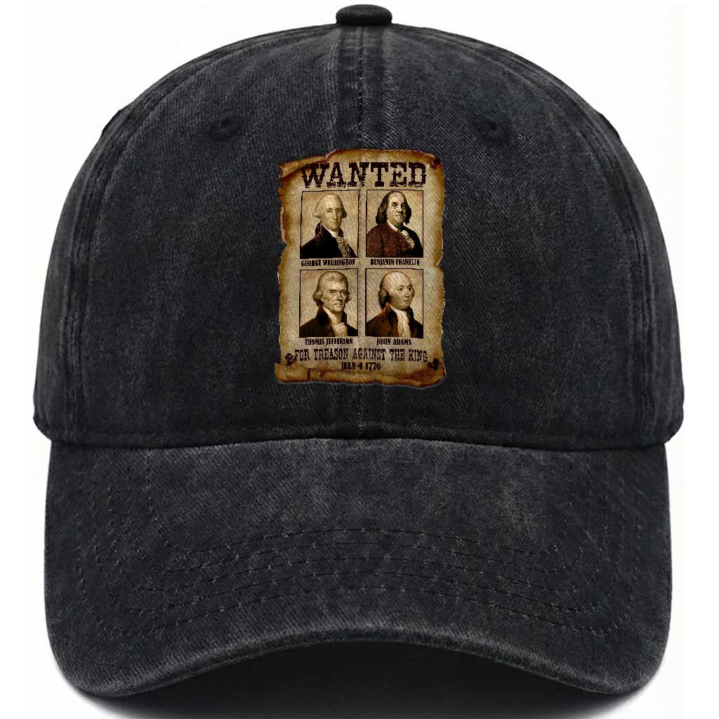Wanted Treason Founding Fathers 1776 Washed Cotton Baseball Cap 4th Of July Independence Day TS10 Washed Cap Universal Fit Black Print Your Wear