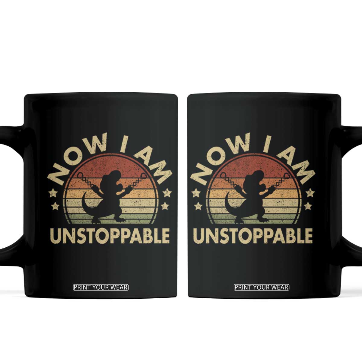 Retro Now I Am Unstoppable Coffee Mug Funny Dinosaur Dino Gifts Vintage TS10 Black Print Your Wear