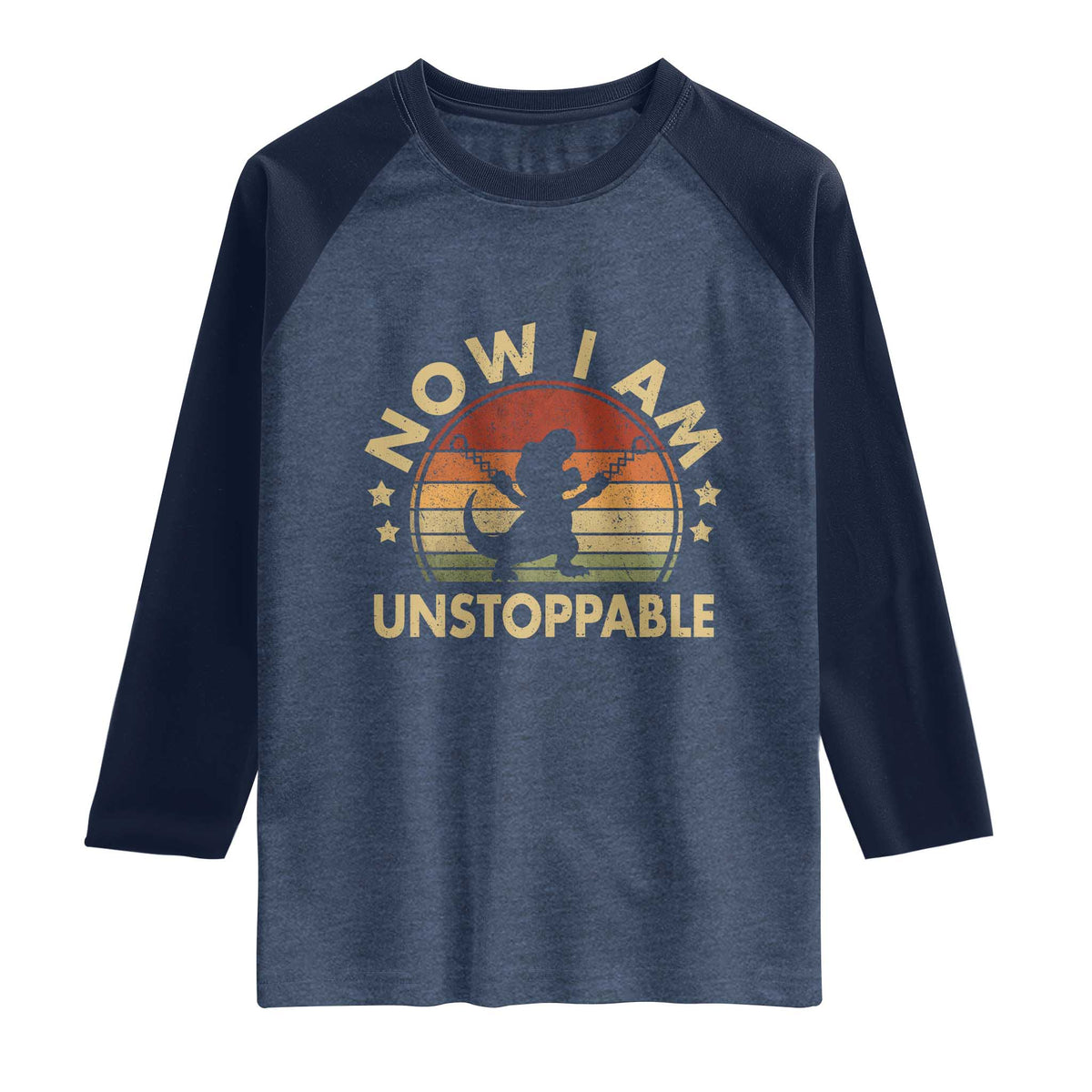 Retro Now I Am Unstoppable Raglan Shirt Funny Dinosaur Dino Gifts Vintage TS10 Heather Denim Navy Print Your Wear
