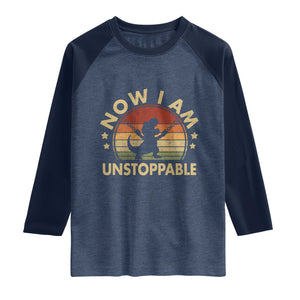 Retro Now I Am Unstoppable Raglan Shirt Funny Dinosaur Dino Gifts Vintage TS10 Heather Denim Navy Print Your Wear