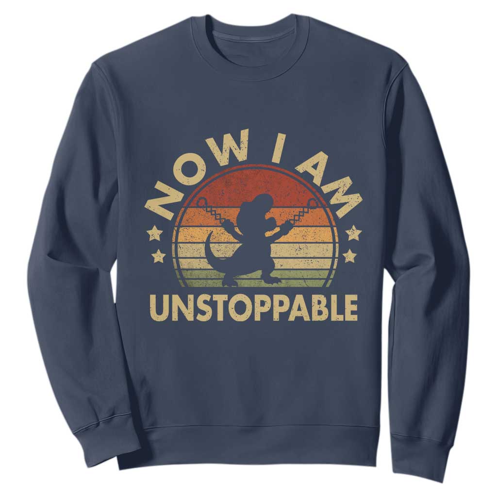 Retro Now I Am Unstoppable Sweatshirt Funny Dinosaur Dino Gifts Vintage TS10 Navy Print Your Wear
