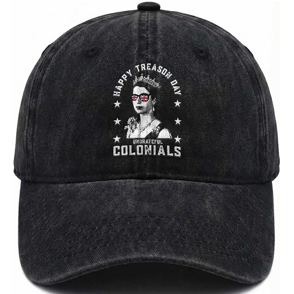 Happy Treason Day Washed Cotton Baseball Cap British Queen Funny July 4th Colonial Meme TS10 Washed Cap Universal Fit Black Print Your Wear