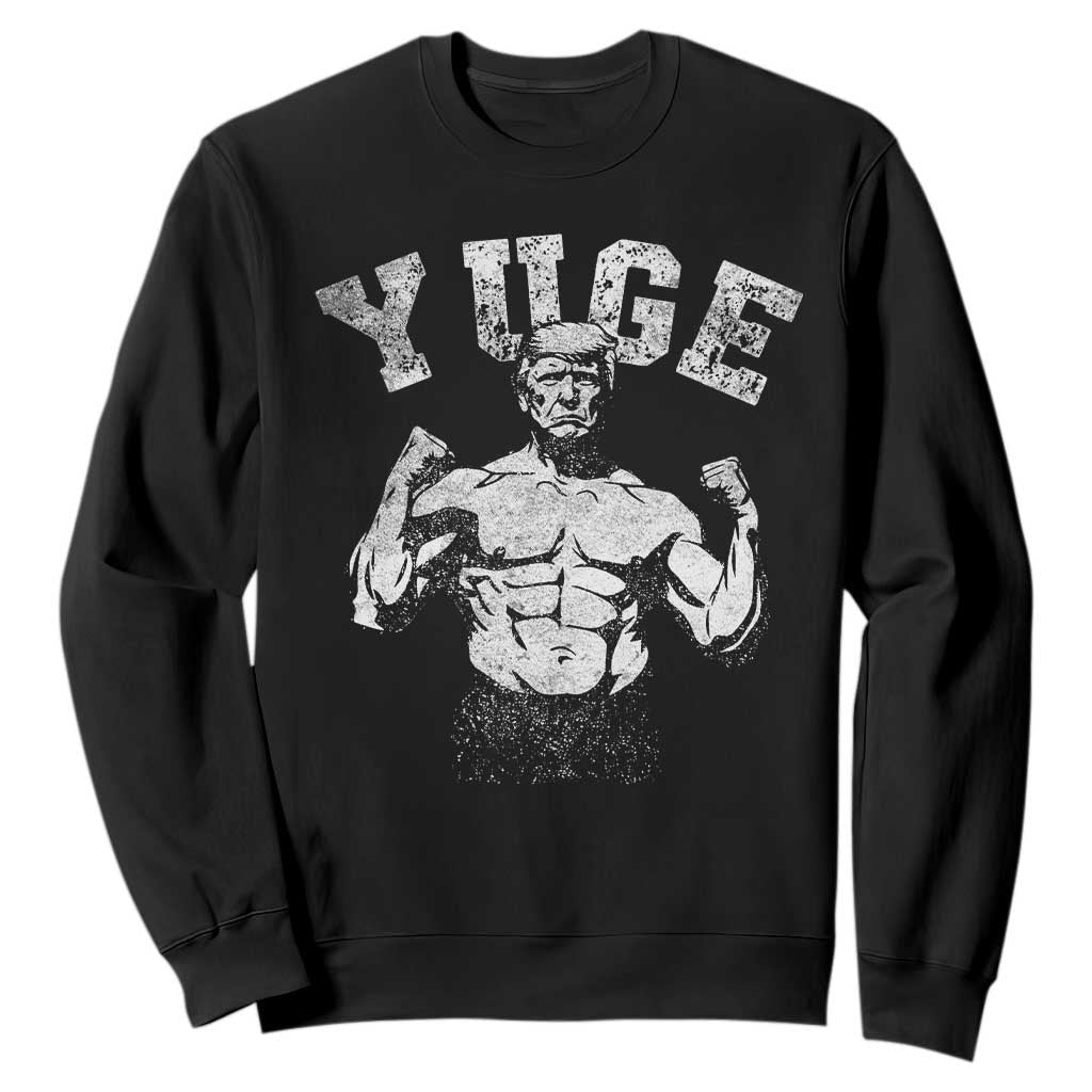 Yuge Muscular Flex Trump Sweatshirt Funny Patriotic Vintage Workout Gym Weight Lifting Motivational TS10 Black Print Your Wear