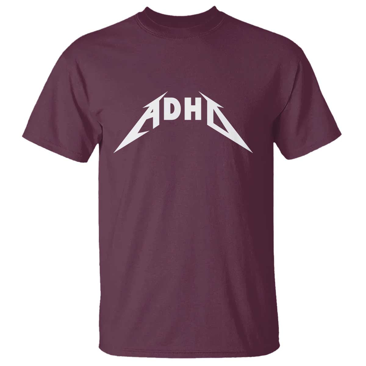 ADHD T Shirt Funny Heavy Metal Rock Music Design Meme TS10 Maroon Print Your Wear