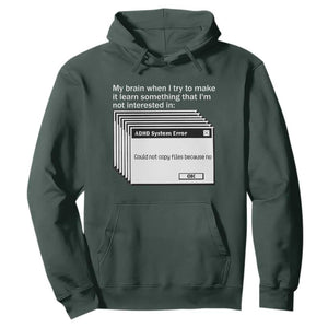 ADHD Meme Hoodie Funny System Error Neurodivergent Humor TS10 Dark Forest Green Print Your Wear