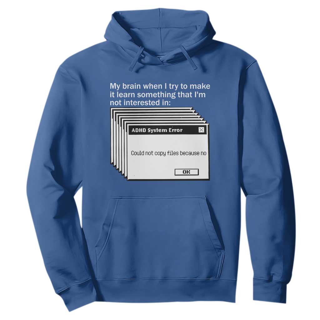 ADHD Meme Hoodie Funny System Error Neurodivergent Humor TS10 Royal Blue Print Your Wear