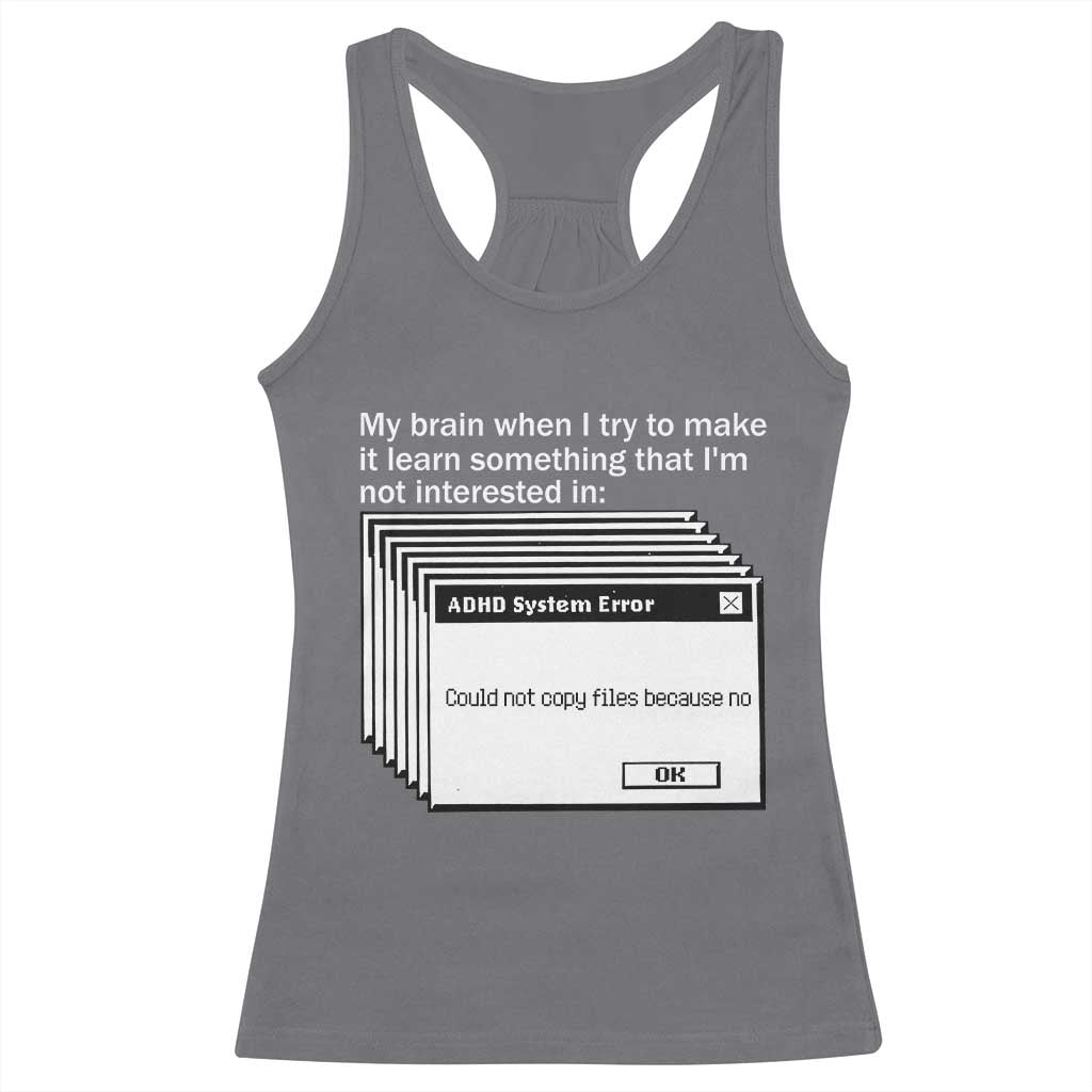 ADHD Meme Racerback Tank Top Funny System Error Neurodivergent Humor TS10 Charcoal Print Your Wear