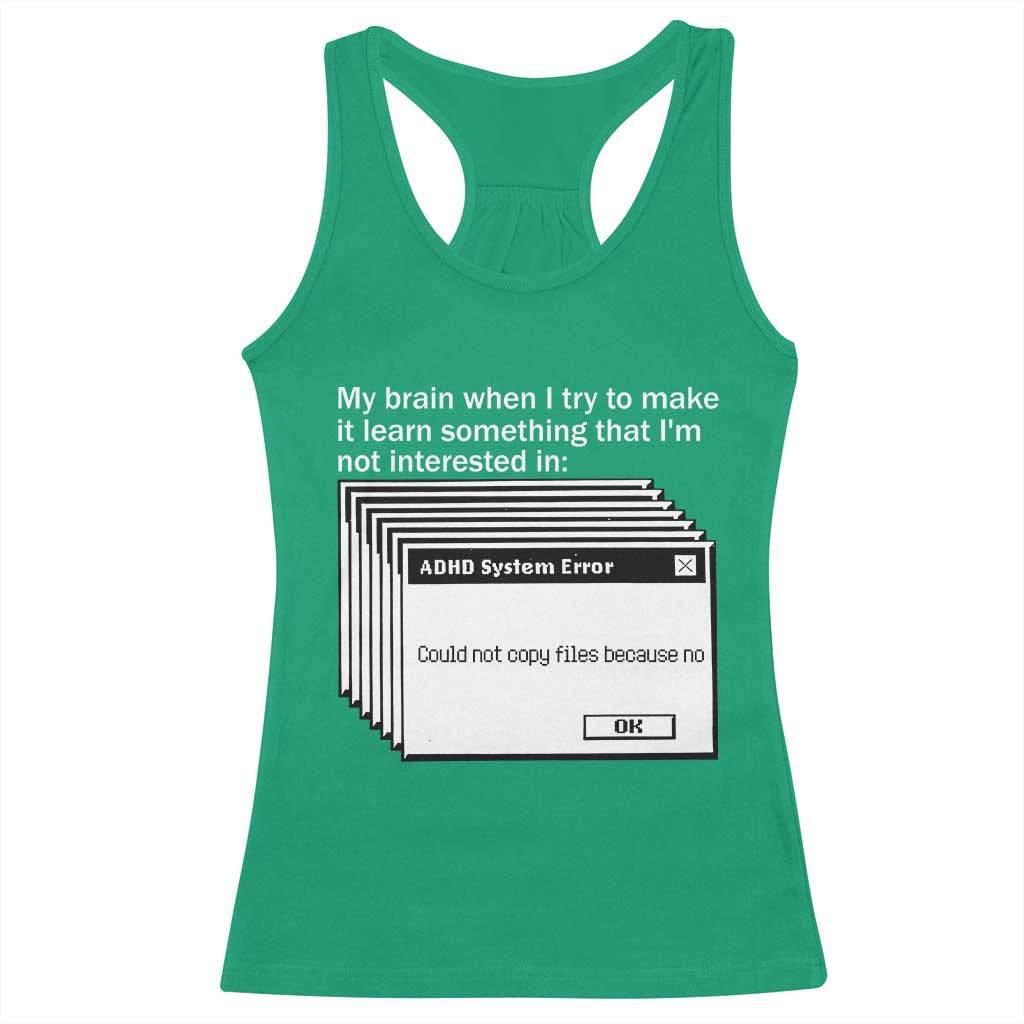 ADHD Meme Racerback Tank Top Funny System Error Neurodivergent Humor TS10 Irish Green Print Your Wear