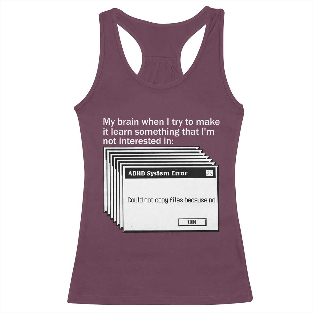 ADHD Meme Racerback Tank Top Funny System Error Neurodivergent Humor TS10 Maroon Print Your Wear