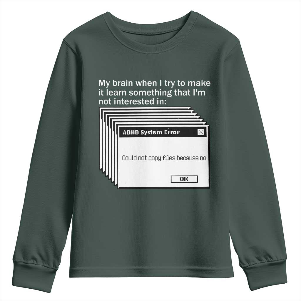 ADHD Meme Youth Sweatshirt Funny System Error Neurodivergent Humor TS10 Dark Forest Green Print Your Wear