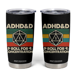 ADHD&D Roll for Concentration Tumbler Cup Retro 90s ADHD Roll For Concentration Funny Gamer TS10 Black Print Your Wear