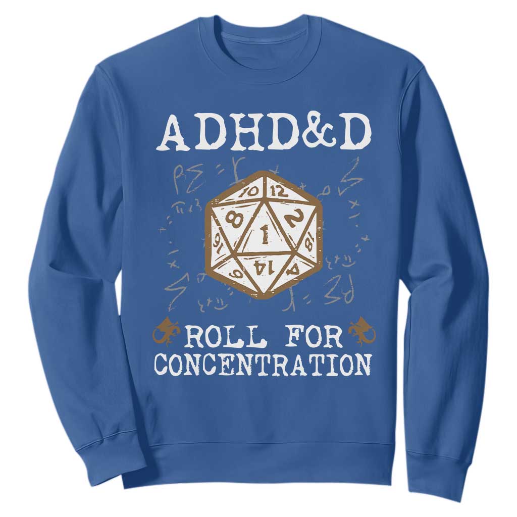 ADHD&D Roll for Concentration Sweatshirt ADHD Roll For Concentration Funny Gamer TS10 Royal Blue Print Your Wear