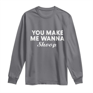 Fun 90s Music Long Sleeve Shirt You Make Me Wanna