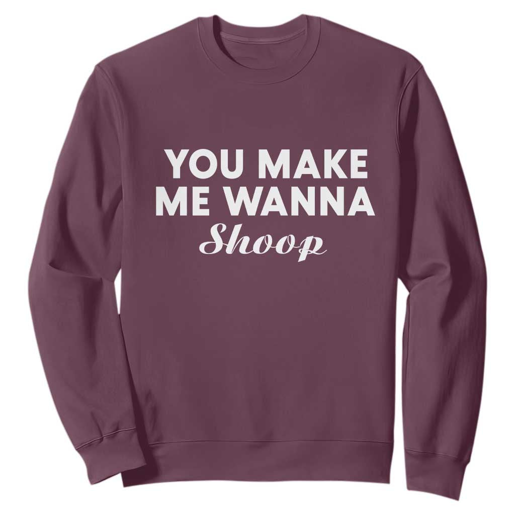 Fun 90s Music Sweatshirt You Make Me Wanna