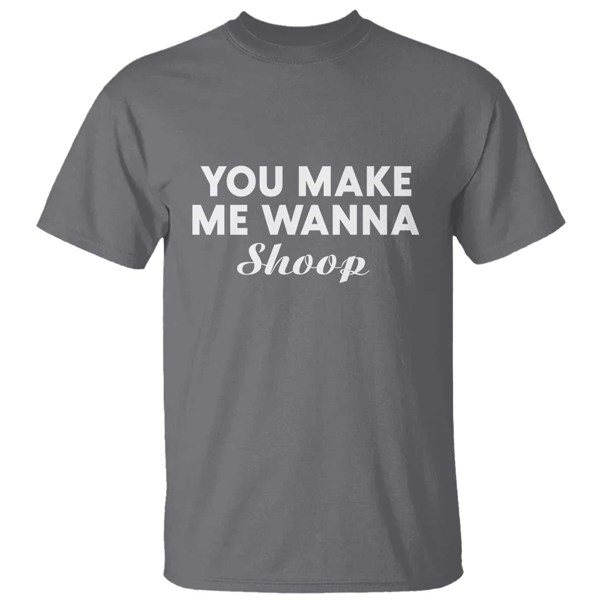 Fun 90s Music T Shirt You Make Me Wanna