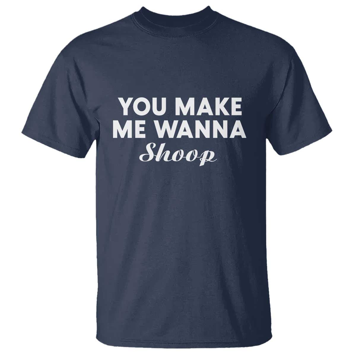 Fun 90s Music T Shirt You Make Me Wanna