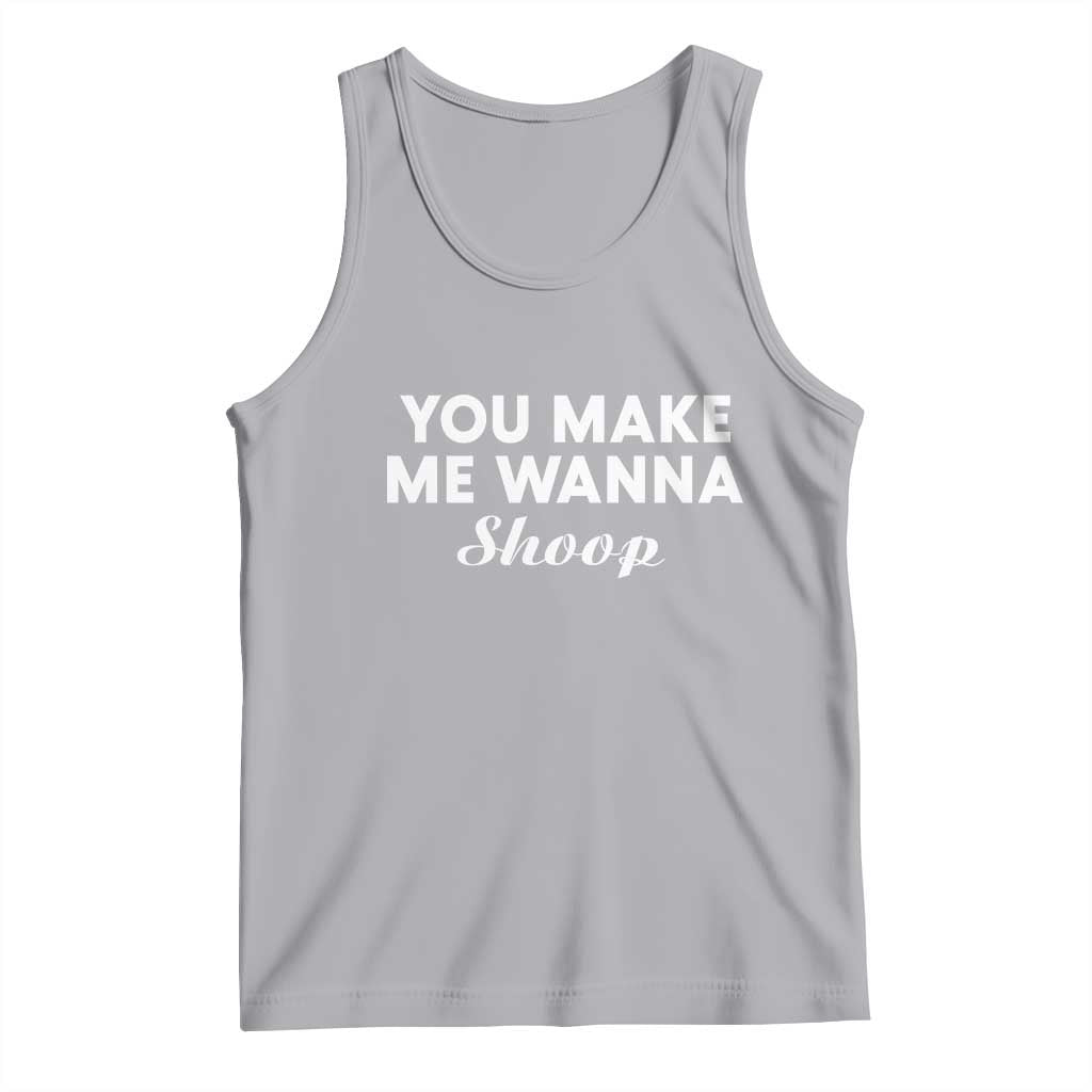 Fun 90s Music Tank Top You Make Me Wanna