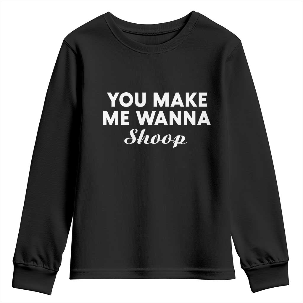 Fun 90s Music Youth Sweatshirt You Make Me Wanna