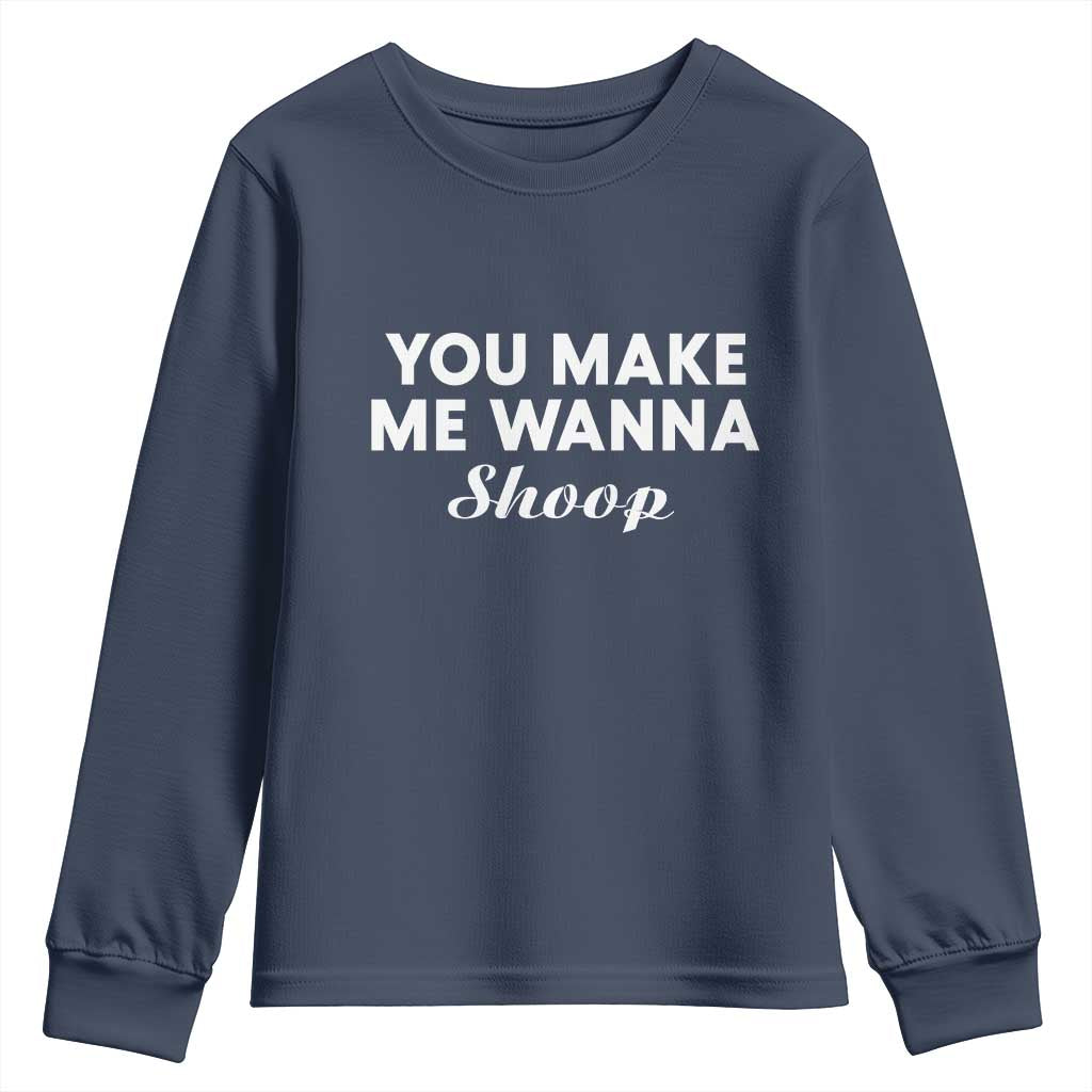 Fun 90s Music Youth Sweatshirt You Make Me Wanna