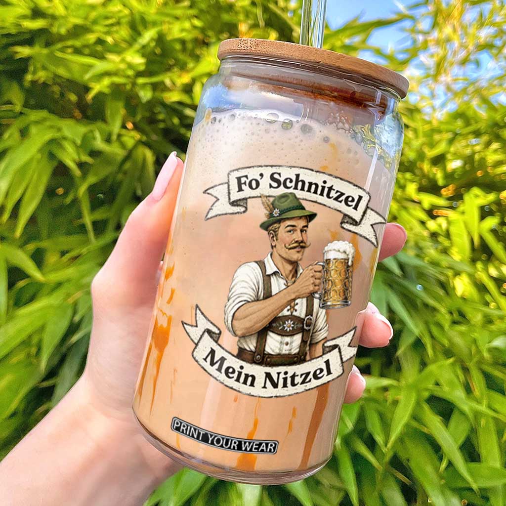 Oktoberfest Fo Schnitzel Mein Nitzel Funny German Glass Can