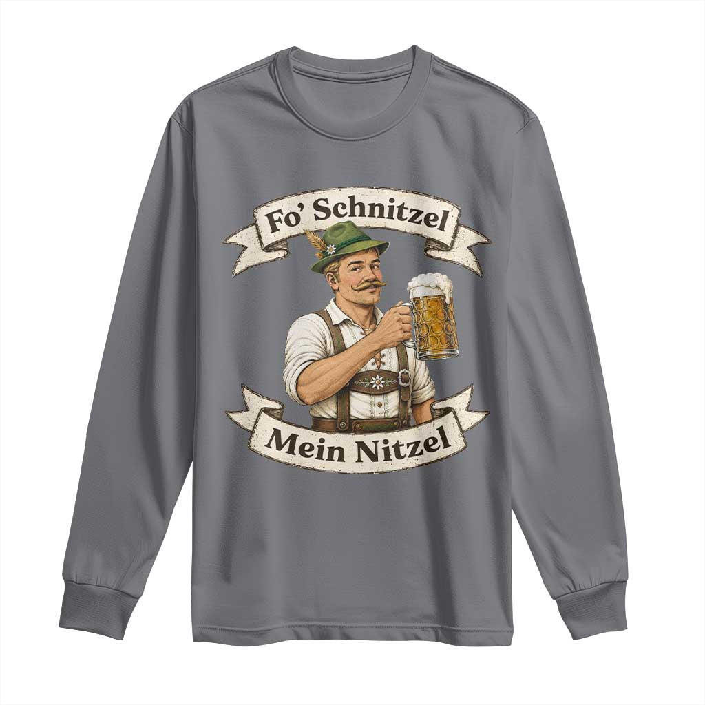 Oktoberfest Fo Schnitzel Mein Nitzel Funny German Long Sleeve Shirt
