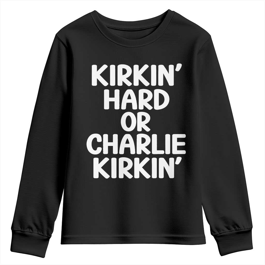 Kirkin Hard Or Charlie Kirkin Funny Viral Meme Youth Sweatshirt