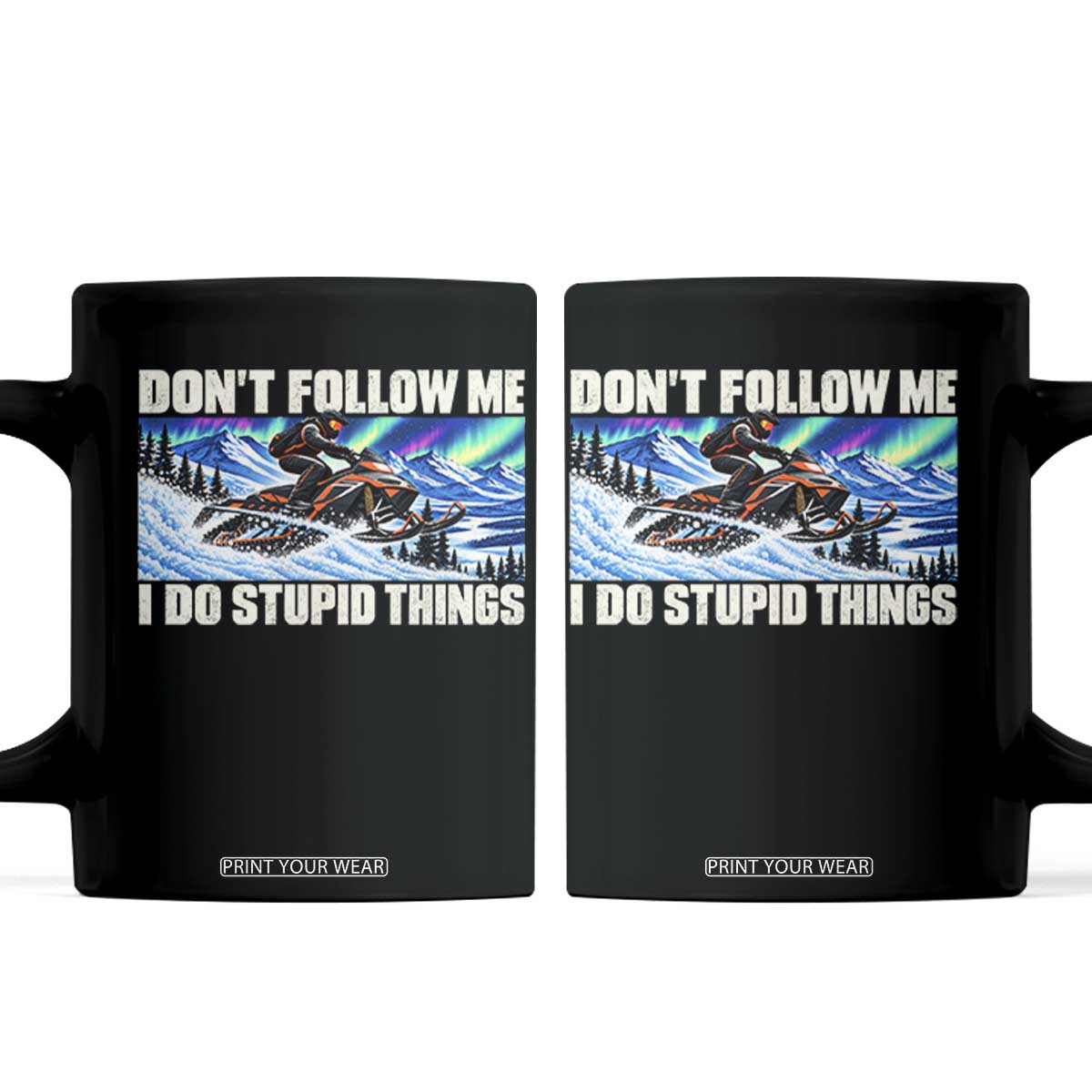 Dont Follow Me I Do Stupid Things Funny Snowmobile Coffee Mug Northern Lights Winter Outdoor Sports