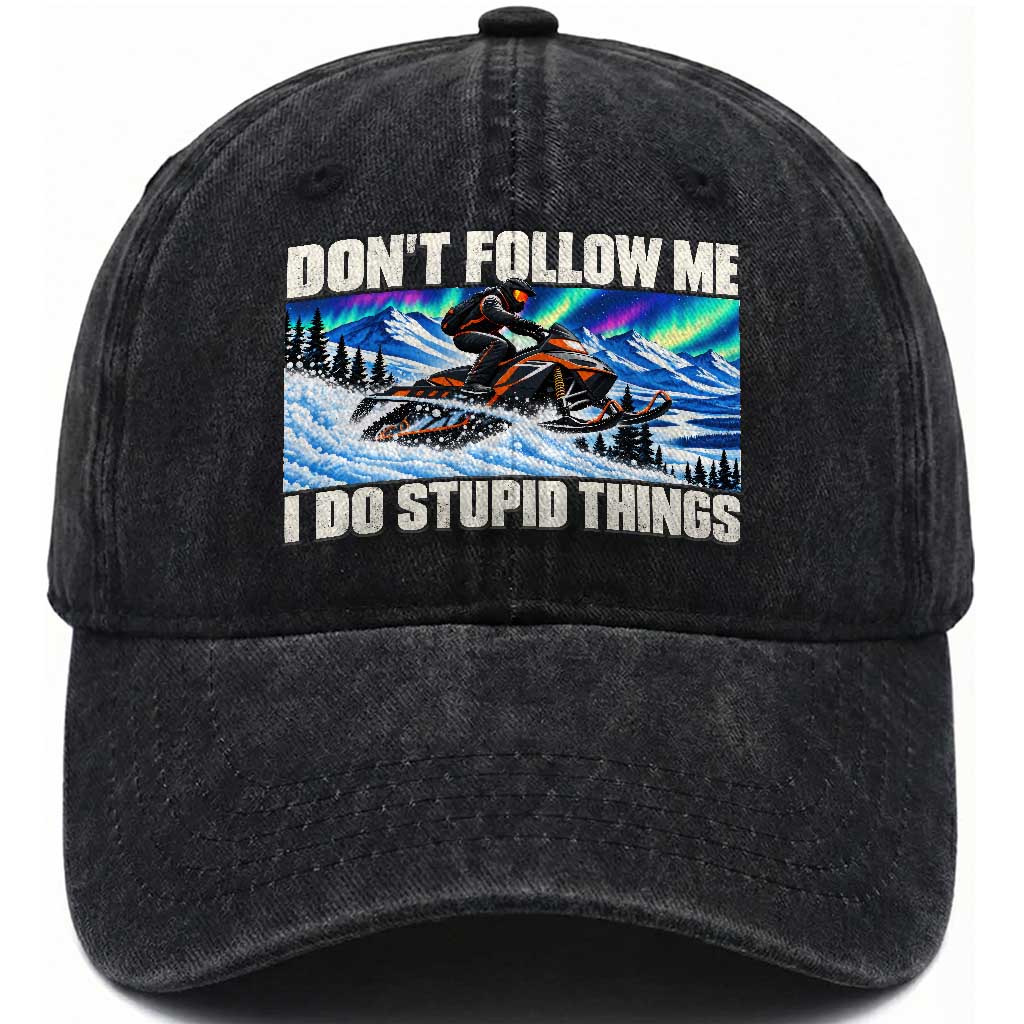 Dont Follow Me I Do Stupid Things Funny Snowmobile Washed Cotton Baseball Cap Northern Lights Winter Outdoor Sports